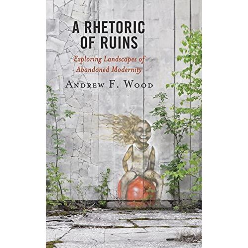 Rhetoric Of Ruins
