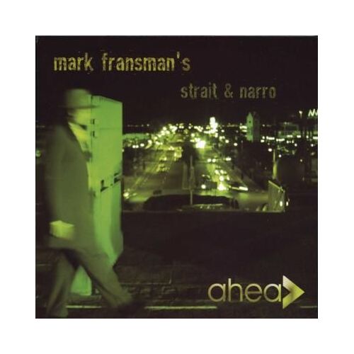Mark Fransman S Strait & Narro - Ahead