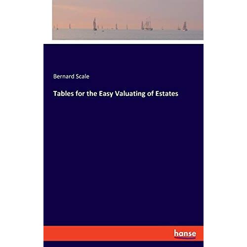 Tables For The Easy Valuating Of Estates