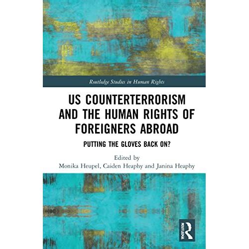 Us Counterterrorism And The Human Rights Of Foreigners Abroad