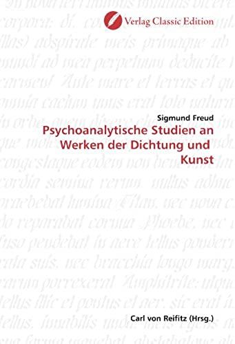 Psychoanalytische Studien An Werken Der Dichtung Und Kunst