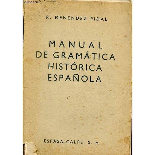 Manual De Gramatica Historica Espanola.
