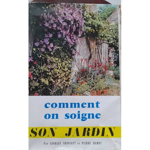 Ca12/ Georges Truffaut/Pierre Hampe " Comment On Soigne Son Jardin" Editions Truffaut 1967