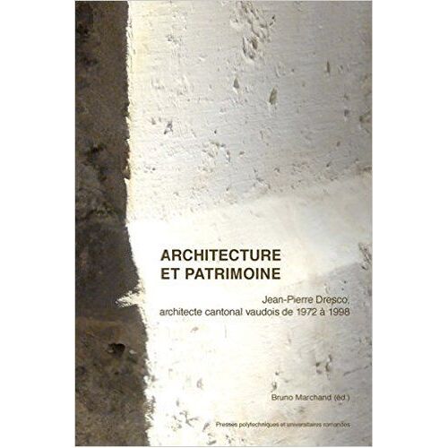 Architecture Et Patrimoine : Jean-Pierre Dresco, Architecte Cantonal Vaudois De 1972 À 1998
