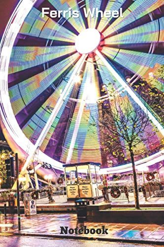 Classic Lined Notebook: Ferris Wheel, Journal For Writing, Carousel In The City Theme (Colorful Soft Cover, White Paper, 100 Pages, Size 6" X 9")