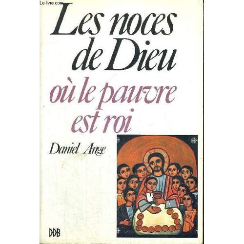 Les Noces De Dieu - Ou Le Pauvre Est Roi