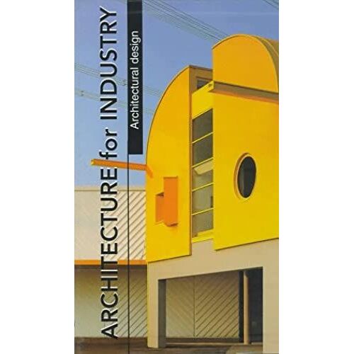 Architecture For Industry (Architectural Design)