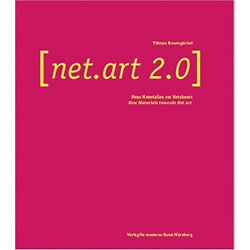 Net.Art 2.0: Neue Materialien Zur Netzkunst/New Materials Towards Net Art