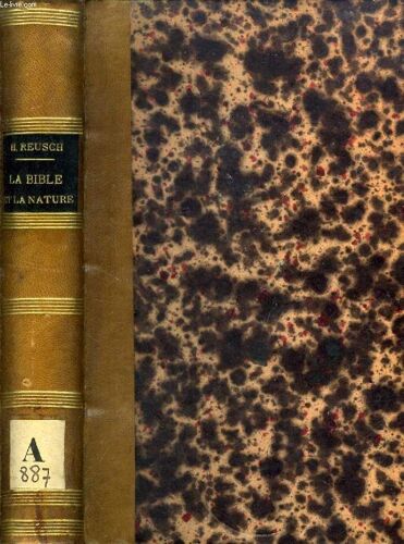 La Bible Et La Nature, Lecons Sur L'histoire Biblique De La Creation Dans Ses Rapports Avec Les Sciences Naturelles