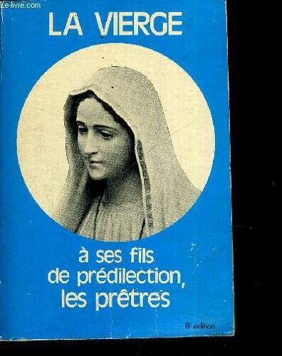 La Vierge A Ses Fils De Predilection - Les Pretres