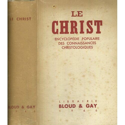 Le Christ - Encyclopedie Populaire Des Connaissances Christologiques