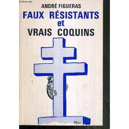 Faux Resistants Et Vrais Coquins