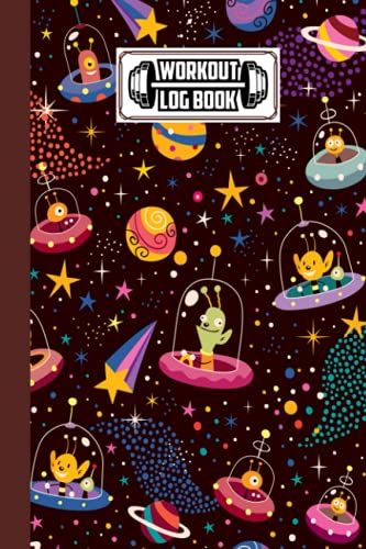 Workout Log Book: Cute Aliens Workout Log Book, Gym, Fitness And Training Diary - Set Goals, Track Workouts And Record Progress, 121 Pages, Size 6" X 9" By Hertha Rose