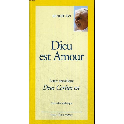Dieu Est Amour - Lettre Encyclique - Deus Caritas Est - Avec Table Analytique
