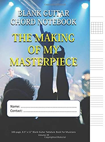 The Making Of My Masterpiece - Blank Guitar Chord Notebook: 100-Page 8.5" X 11" Blank Guitar Tablature Book For Musicians (Volume 39) (Blank Guitar Tab Notebook)