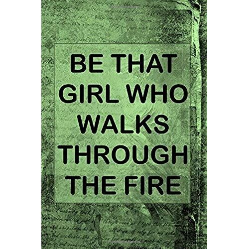 Be That Girl Who Walks Through The Fire: Inspirational College Ruled Notebook On Vintage Green Printed Paper