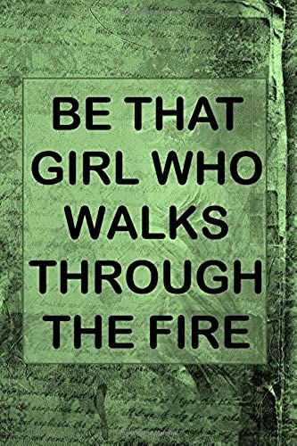 Be That Girl Who Walks Through The Fire: Inspirational College Ruled Notebook On Vintage Green Printed Paper