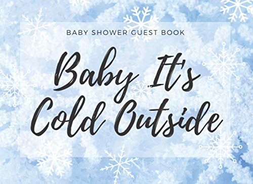 Baby It's Cold Outside Baby Shower Guest Book: Snowflake Winter Guestbook