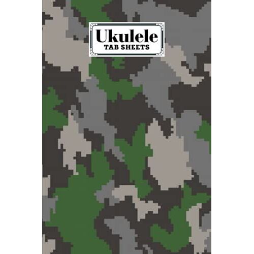 Ukulele Tab Sheets: Camo Print Ukulele Tab Sheets, Ukulele Chord Diagrams / Blank Ukulele Tablature Notebook, 120 Pages, Size 6"X9" By Annelore Freitag