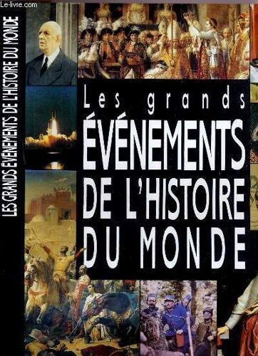 Les Grands Evenements De L'histoire Du Monde / La Memoire De L'humanite