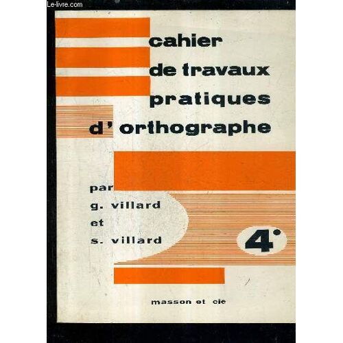 Cahier De Travaux Pratiques D'orthographe - 4e.