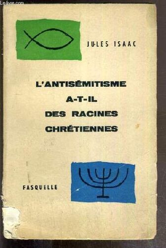 L'antisemitisme A-T-Il Des Racines Chretiennes - Envoi De L'auteur (Initial De L'auteur)