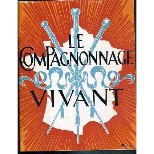 Le Compagnonnage Vivant - Exposition Organisee Par Le Ministere Des Affaires Culturelles, Caisse Nationale Des Monuments Historiques Et Des Sites - Mai-Juillet 1973