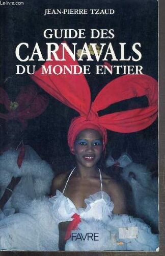 Guide De Carnavals De Monde Entier