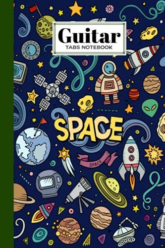 Guitar Tab Notebook: Space Cover Guitar Tab Notebook, Music Paper Notebook, Blank Guitar Tablature Music Note, 120 Pages - Size 6" X 9" By Armin Appel