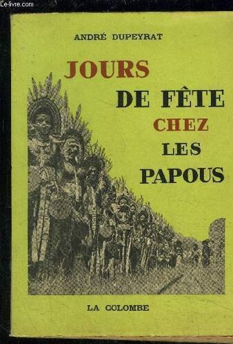 Jours De Fete Chez Les Papous- Envoi De L Auteur