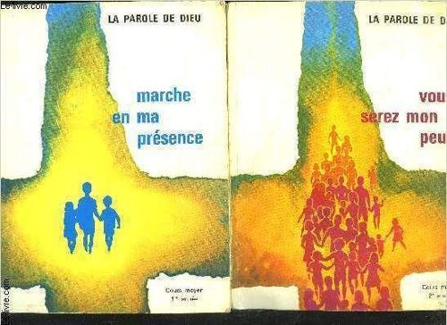 La Parole De Dieu- 2 Volumes: Marche En Ma Presence (Cours Moyen 1ère Année)- Vous Serez Mon Peuple (Cours Moyen- 2ème Année)