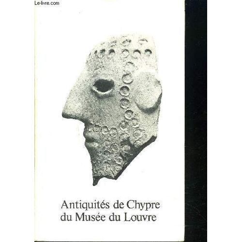 Catalogue D Exposition: Antiquites De Chypre Du Musee Du Louvre