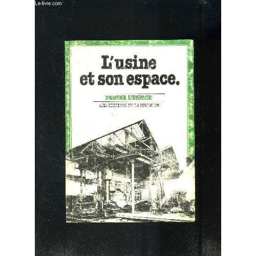 L Usine Et Son Espace- Penser L Espace