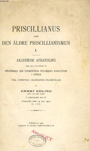 Priscillianus Och Den Äldre Priscillianismen, I. (Akademisk Afhandling)