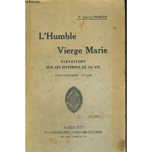 L Humble Vierge Marie - Elevations Sur Les Mysteres De Savie - Trente Deuxieme Edition