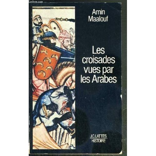 Les Croisades Vues Par Les Arabes