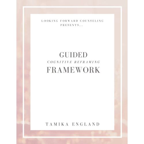 The Guided Cognitive Reframing Framework