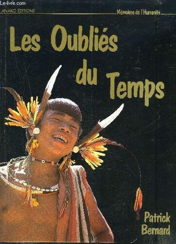Les Oublies Du Temps- Memoires De L Humanite