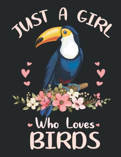 Just A Girl Who Loves Birds: Notebook For Birds Lover Girls ,Women & Teens | Lined Journal