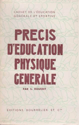 Précis D' Education Physique Générale. Deuxième Édition Mise À Jour.