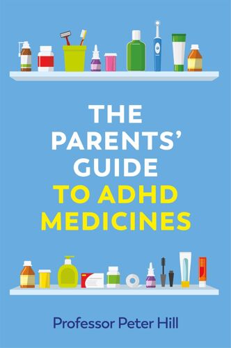 The Parents' Guide To Adhd Medicines