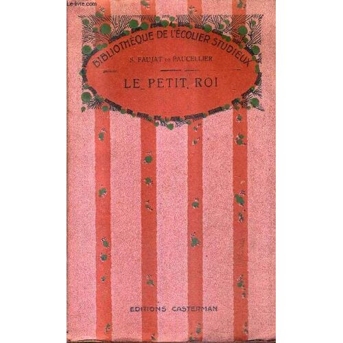 Le Petit Roi / Bibliotheque De L'ecolier Studieux.