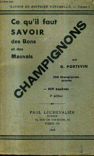 Ce Qu'il Faut Savoir Des Bons Et Des Mauvais Champignons / 3e Edition.