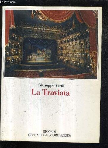 La Traviata - Melodramma In Tre Atti Libretto Di Francesco Maria Piave - Partitura (Nuova Edizione Riveduta Et Corretta).