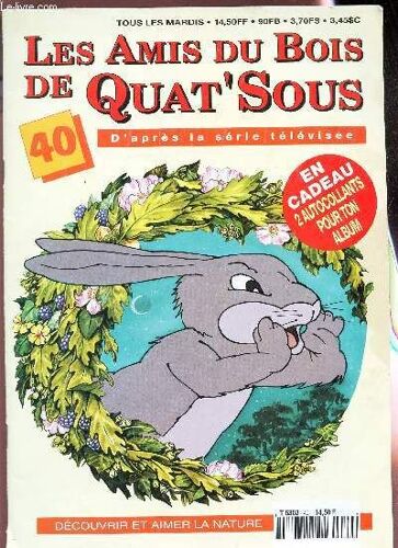 Les Amis Du Bois Des Quat'sous / N°40 - Qui Es T Responsable? Etc...