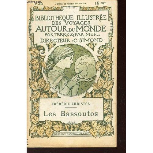 Les Bassoutos - La France Au Sud De L'afrique / Bibliotheque Illustree Des Voyages Autour Du Monde Par Terre & Par Mer - N° 24