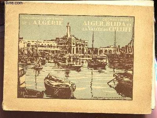 Alger, Blida Et La Vallee Du Chelife