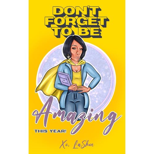 Don't Forget To Be Amazing This Year