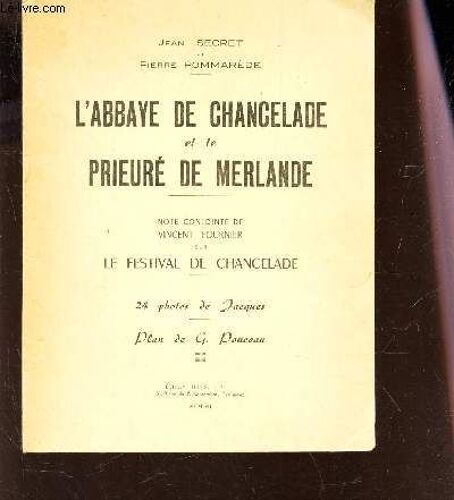 L'abbaye De Chancelade Et Le Prieure De Merlande - Note Conjointe De Vincent Fournier Sur Les Festival De Chancelade.