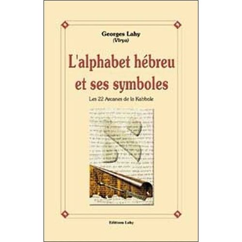 L'alphabet Hébreu Et Ses Symboles - Les 22 Arcanes De La Kabbale